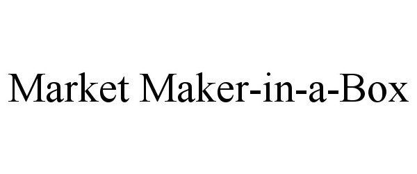 Trademark Logo MARKET MAKER-IN-A-BOX