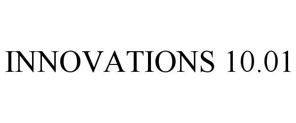 Trademark Logo INNOVATIONS 10.01