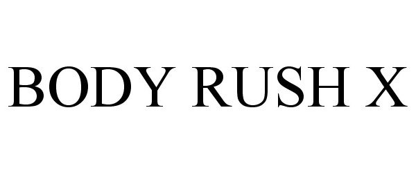  BODY RUSH X