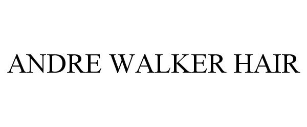  ANDRE WALKER HAIR