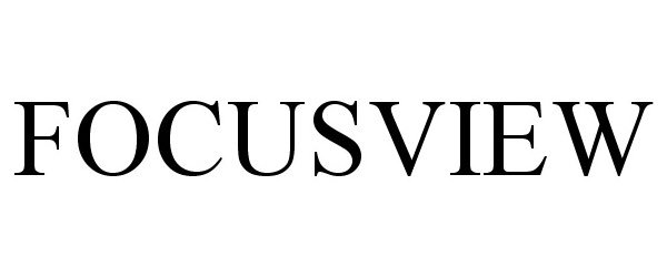 Trademark Logo FOCUSVIEW