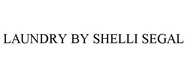 Trademark Logo LAUNDRY BY SHELLI SEGAL