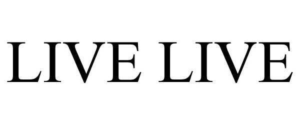 Trademark Logo LIVE LIVE