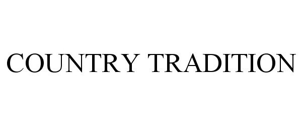 Trademark Logo COUNTRY TRADITION