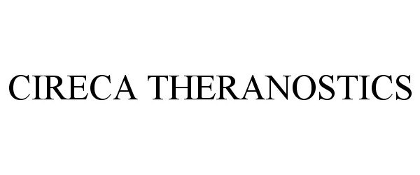  CIRECA THERANOSTICS