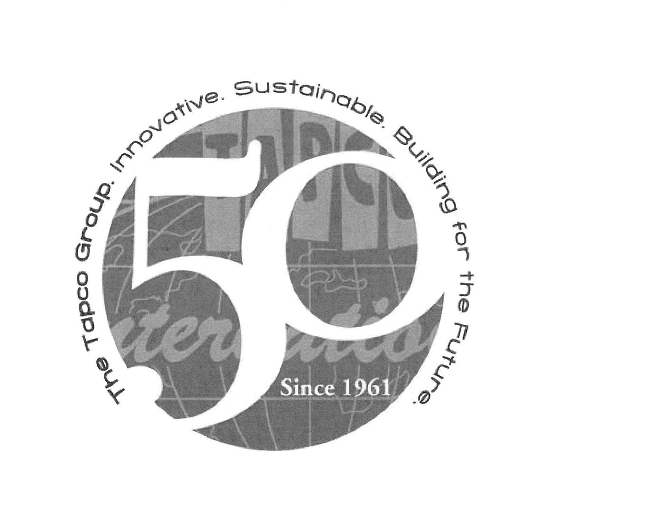  THE TAPCO GROUP INNOVATIVE SUSTAINABLE BUILDING FOR THE FUTURE TAPCO 50 SINCE 1961