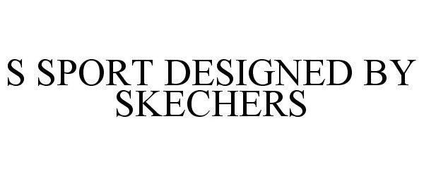 Trademark Logo S SPORT DESIGNED BY SKECHERS