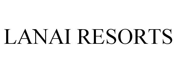 Trademark Logo LANAI RESORTS