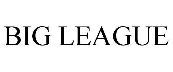 Trademark Logo BIG LEAGUE