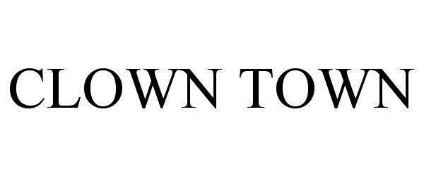 Trademark Logo CLOWN TOWN