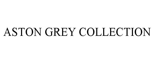 Trademark Logo ASTON GREY COLLECTION