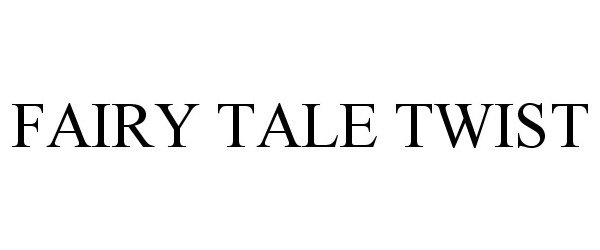 Trademark Logo FAIRY TALE TWIST