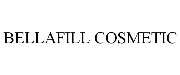 Trademark Logo BELLAFILL COSMETIC