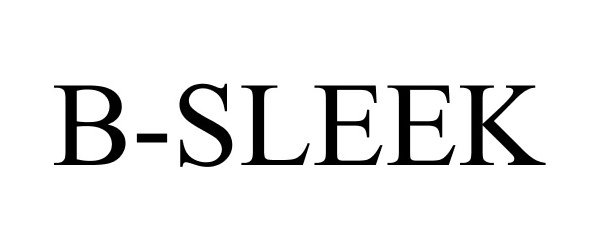 Trademark Logo B-SLEEK