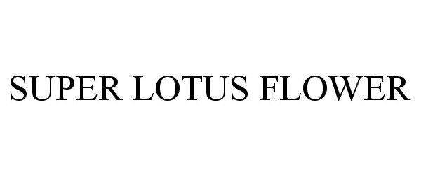 Trademark Logo SUPER LOTUS FLOWER