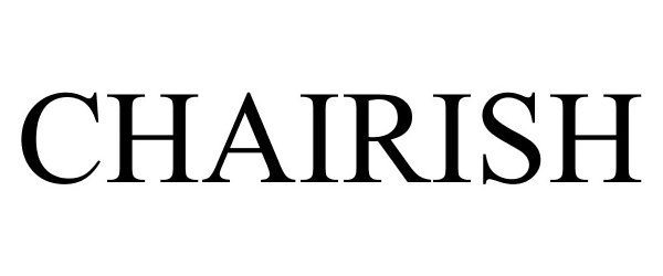 Trademark Logo CHAIRISH