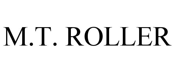 Trademark Logo M.T. ROLLER