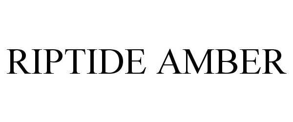 Trademark Logo RIPTIDE AMBER
