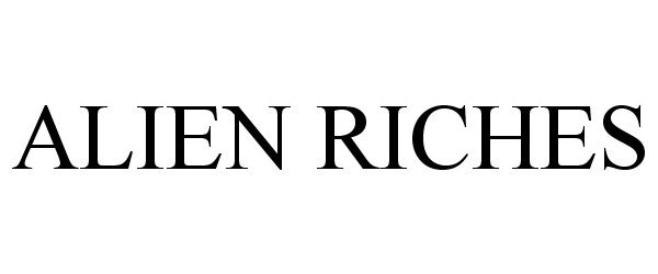 Trademark Logo ALIEN RICHES