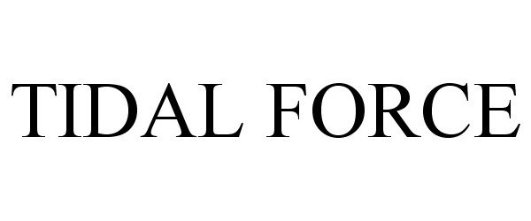 Trademark Logo TIDAL FORCE