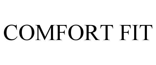 Trademark Logo COMFORT FIT