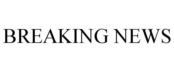 Trademark Logo BREAKING NEWS