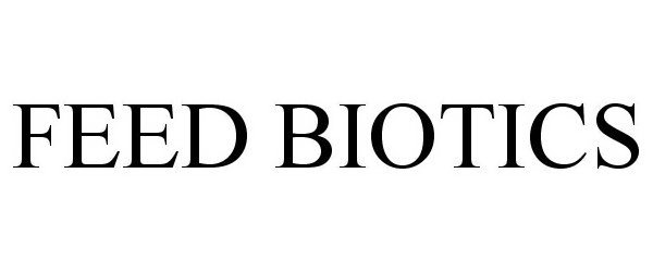 Trademark Logo FEED BIOTICS