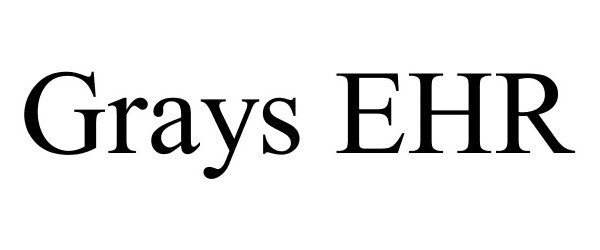 Trademark Logo GRAYS EHR