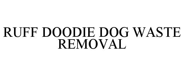  RUFF DOODIE DOG WASTE REMOVAL