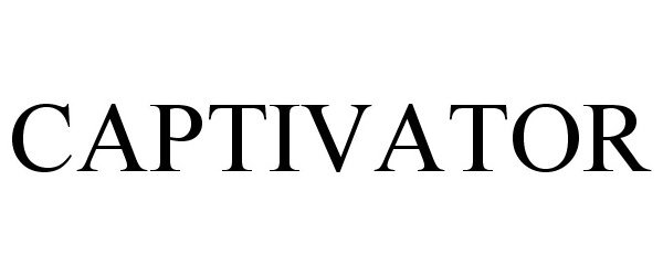 Trademark Logo CAPTIVATOR