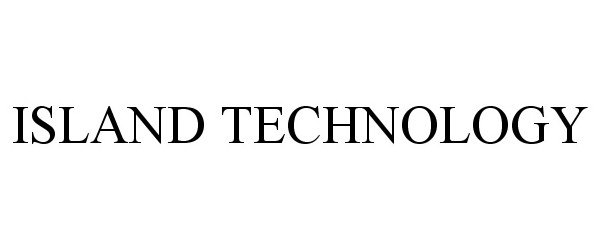Trademark Logo ISLAND TECHNOLOGY