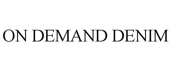  ON DEMAND DENIM