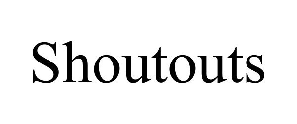 Trademark Logo SHOUTOUTS