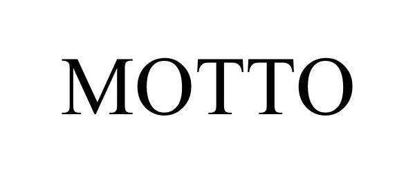 Trademark Logo MOTTO