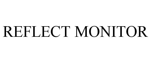 Trademark Logo REFLECT MONITOR