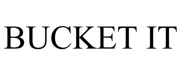 Trademark Logo BUCKET IT