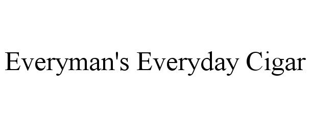  EVERYMAN'S EVERYDAY CIGAR