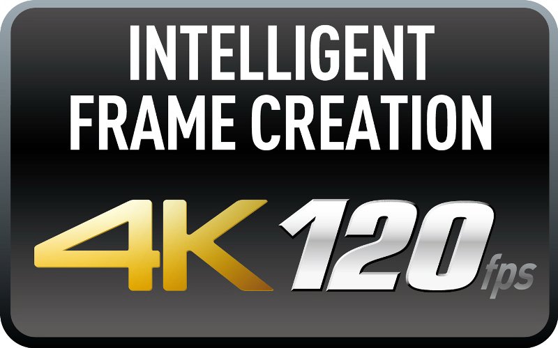 INTELLIGENT FRAME CREATION 4K 120FPS