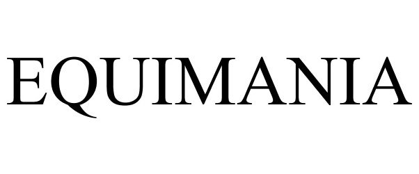 Trademark Logo EQUIMANIA