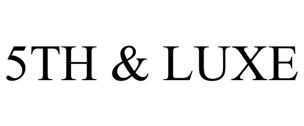 Trademark Logo 5TH &amp; LUXE