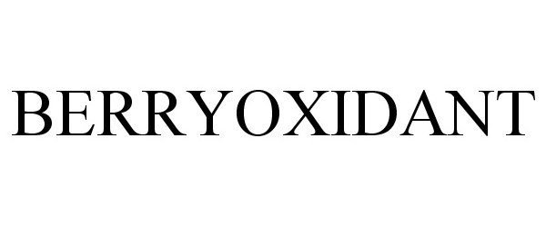 Trademark Logo BERRYOXIDANT