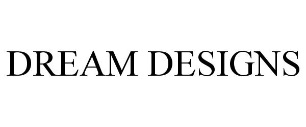 Trademark Logo DREAM DESIGNS