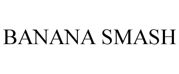 Trademark Logo BANANA SMASH