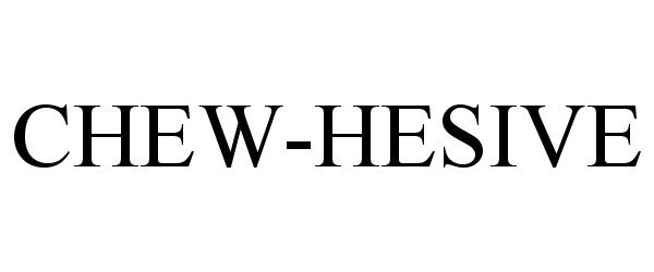 Trademark Logo CHEW-HESIVE