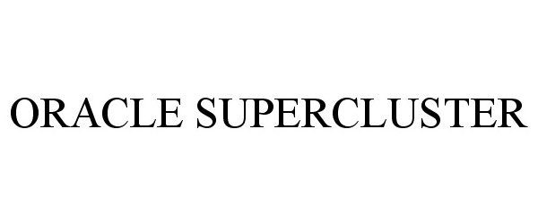 Trademark Logo ORACLE SUPERCLUSTER