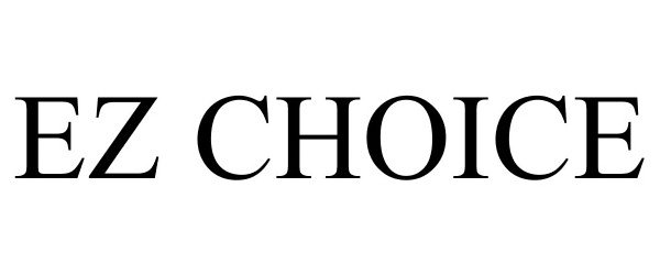 Trademark Logo EZ CHOICE