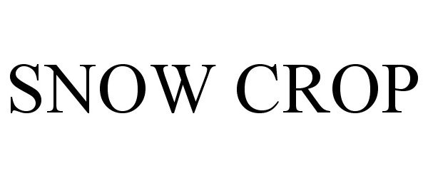 Trademark Logo SNOW CROP