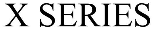 Trademark Logo X-SERIES