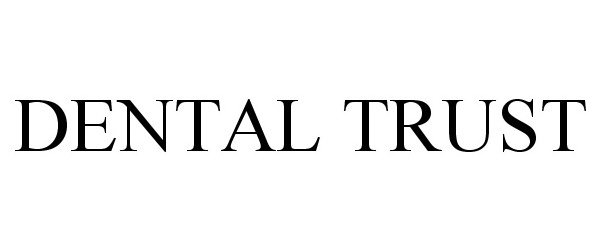 Trademark Logo DENTAL TRUST
