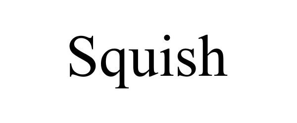 Trademark Logo SQUISH